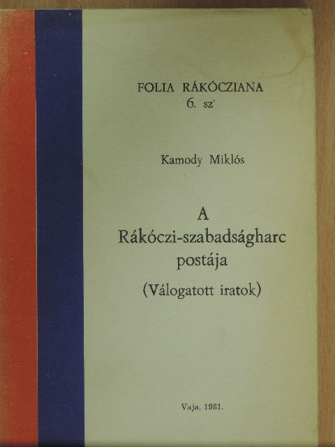 Kamody Miklós - A Rákóczi-szabadságharc postája [antikvár]