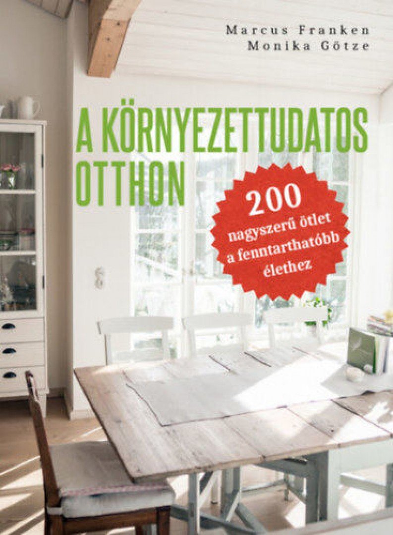 Marcus Franken, Monika Götze - A környezettudatos otthon [antikvár]