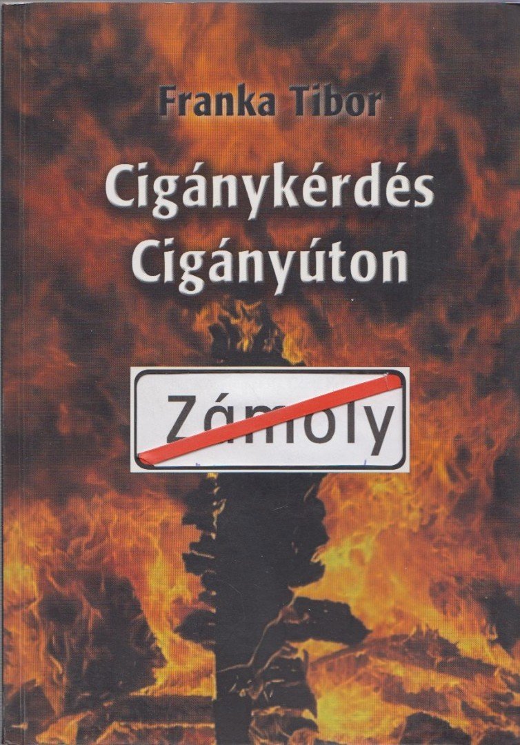 Franka Tibor - Cigánykérdés cigányúton (dedikált) [antikvár]