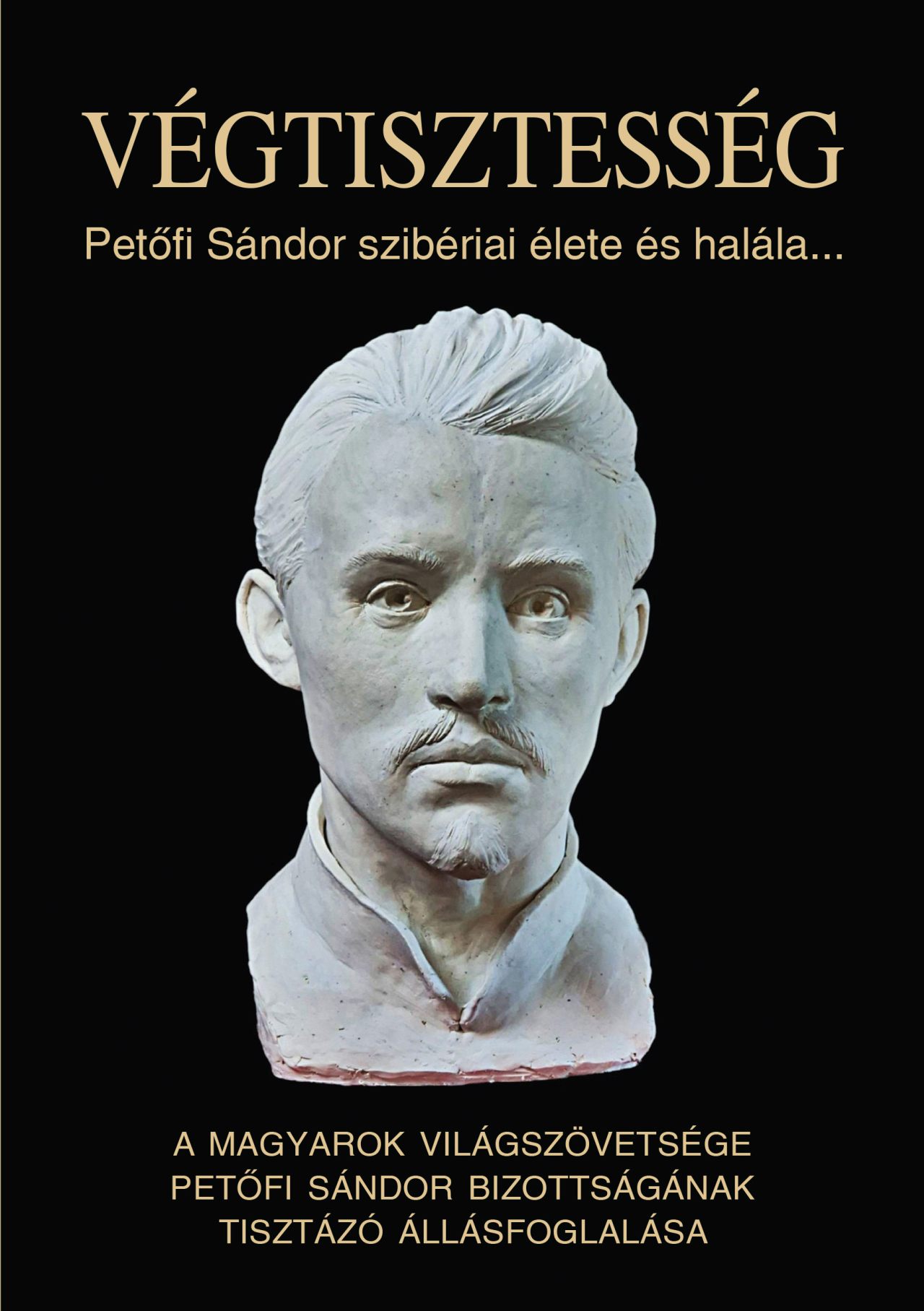 Varga Domokos György[szerk.] - Végtisztesség - Petőfi Sándor szibériai élete és halála...