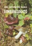 Dr. Rimóczi Imre - Gombaválogató [antikvár]