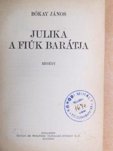 Bókay János - Julika a fiúk barátja [antikvár]