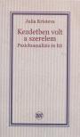 Julia Kristeva - Kezdetben volt a szerelem [antikvár]