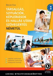 Becze Éva - TÁRSALGÁS, SZITUÁCIÓK, KÉPLEÍRÁSOK ÉS HALLÁS UTÁNI SZÖV.ÉRT. - NÉMETÜL +CD!