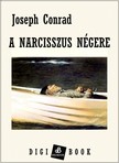 Joseph Conrad - A Narcisszus négere [eKönyv: epub, mobi]