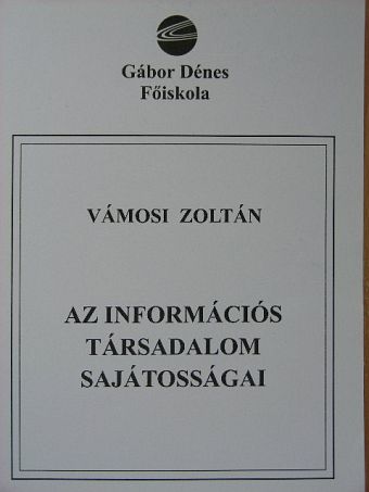 Vámosi Zoltán - Az információs társadalom sajátosságai [antikvár]