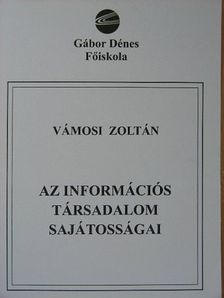Vámosi Zoltán - Az információs társadalom sajátosságai [antikvár]