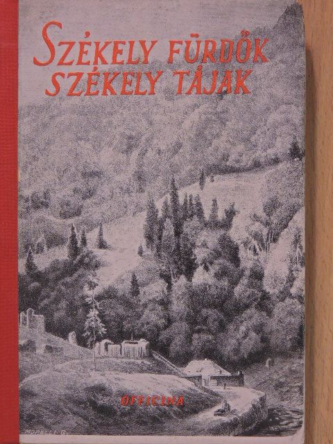 Kádár László - Székely fürdők, székely tájak [antikvár]