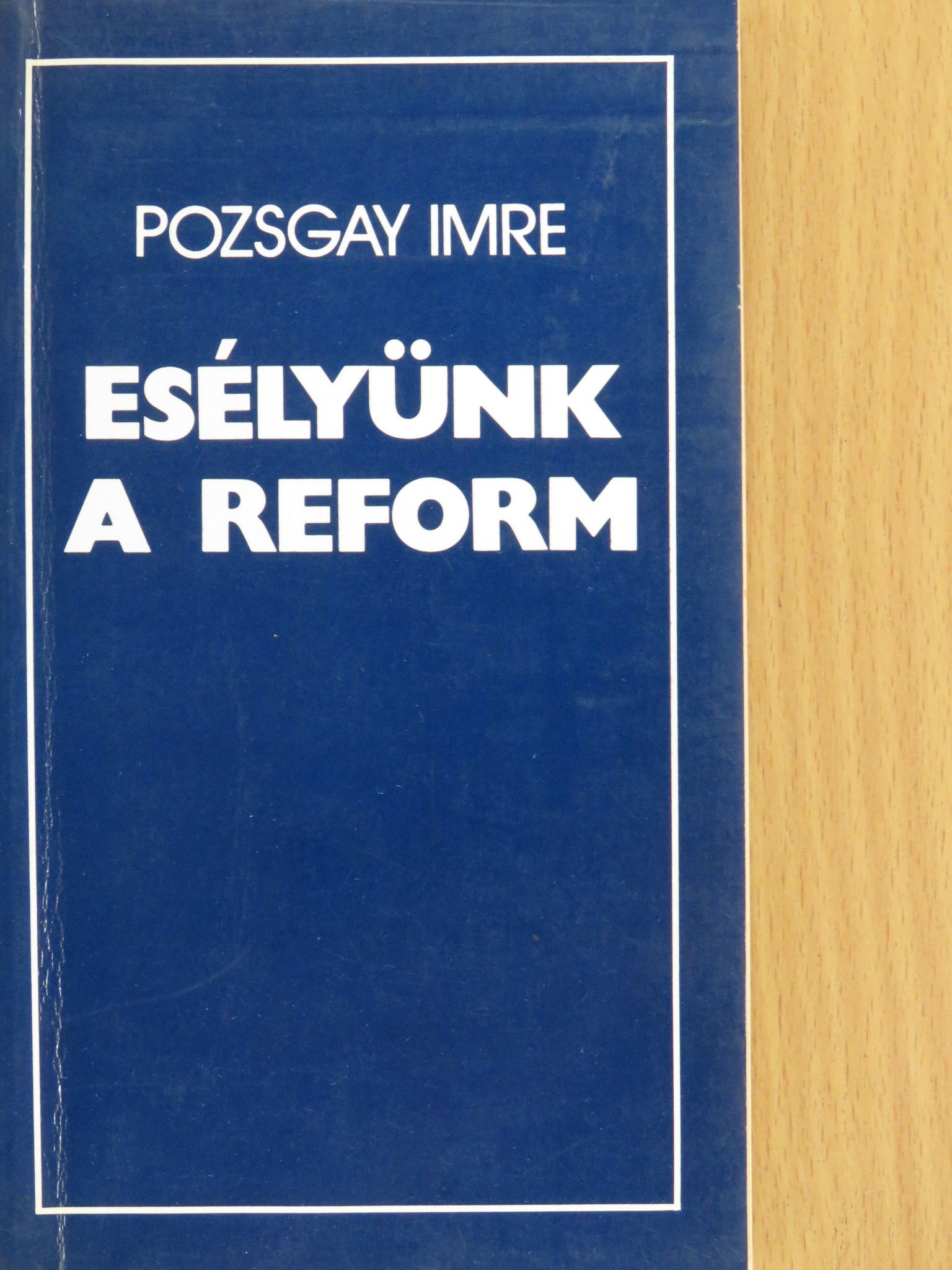 Pozsgay Imre - Esélyünk a reform [antikvár]