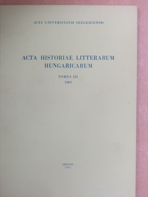 Keserű Bálint - Acta Historiae Litterarum Hungaricarum Tomus III. [antikvár]