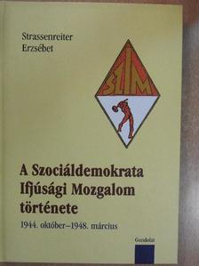 Strassenreiter Erzsébet - A Szociáldemokrata Ifjúsági Mozgalom története [antikvár]
