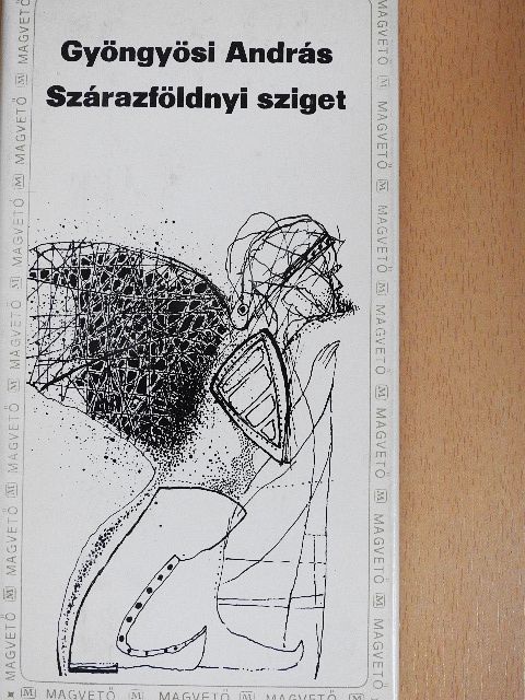 Gyöngyösi András - Szárazföldnyi sziget [antikvár]
