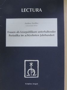 Andrea Seidler - Frauen als Lesepublikum unterhaltender Periodika im achtzehnten Jahrhundert [antikvár]