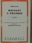 Ole Edward Rölvaag - Hallgat a Prairie [antikvár]