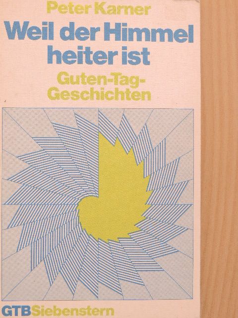 Peter Karner - Weil der Himmel heiter ist [antikvár]