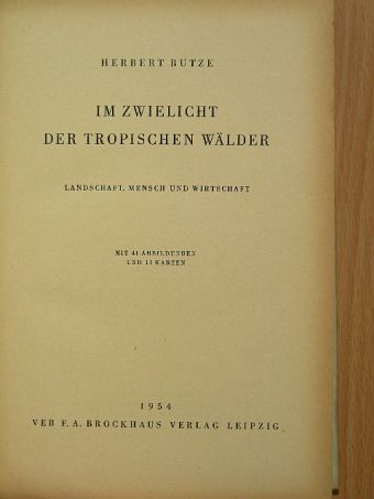 Herbert Butze - Im Zwielicht der tropischen Wälder [antikvár]