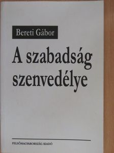 Bereti Gábor - A szabadság szenvedélye (dedikált példány) [antikvár]
