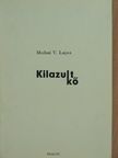 Mohai V. Lajos - Kilazult kő [antikvár]