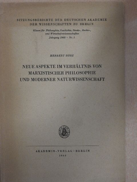 Herbert Hörz - Neue Aspekte im Verhältnis von marxistischer Philosophie und moderner Naturwissenschaft [antikvár]