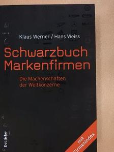 Hans Weiss - Schwarzbuch Markenfirmen [antikvár]