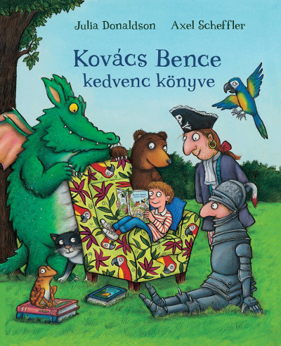 Julia Donaldson - Axel Scheffler - Kovács Bence kedvenc könyve