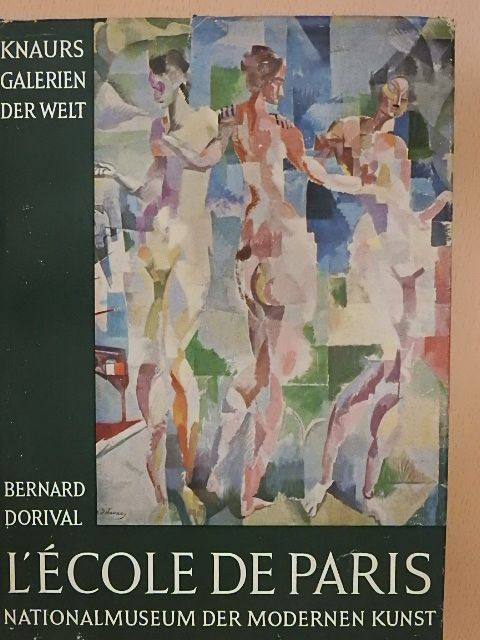 Bernard Dorival - L'école de Paris [antikvár]
