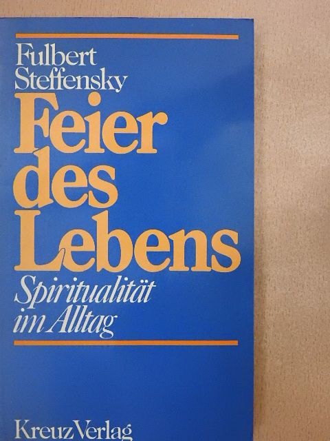 Fulbert Steffensky - Feier des Lebens [antikvár]