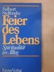 Fulbert Steffensky - Feier des Lebens [antikvár]