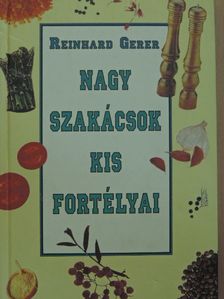 Reinhard Gerer - Nagy szakácsok kis fortélyai [antikvár]