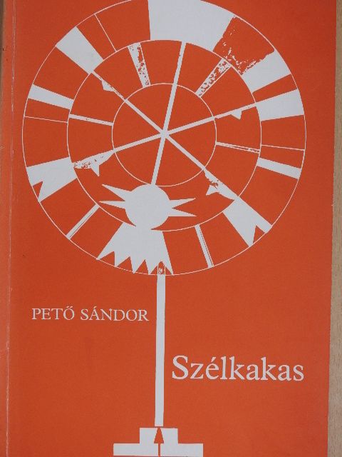 Pető Sándor - Szélkakas [antikvár]