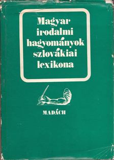 Csanda Sándor - Magyar irodalmi hagyományok szlovákiai lexikona [antikvár]
