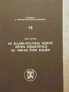 Vida István - Az állami-politikai vezető réteg összetétele az 1980-as évek elején [antikvár]