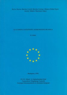 Berke Barna, Burián László, Boytha György, Dienes-Oehm Egon, Király Miklós, Martonyi János - Az Európai Közösség Kereskedelmi Joga II. [antikvár]