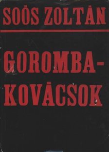 SOÓS ZOLTÁN - Gorombakovácsok [antikvár]