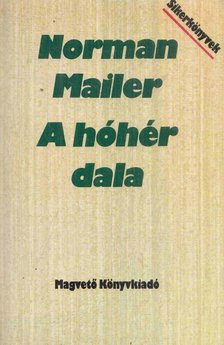 Norman Mailer - A hóhér dala I. [antikvár]