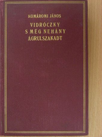 Komáromi János - Vidróczky s még nehány ágrulszakadt [antikvár]