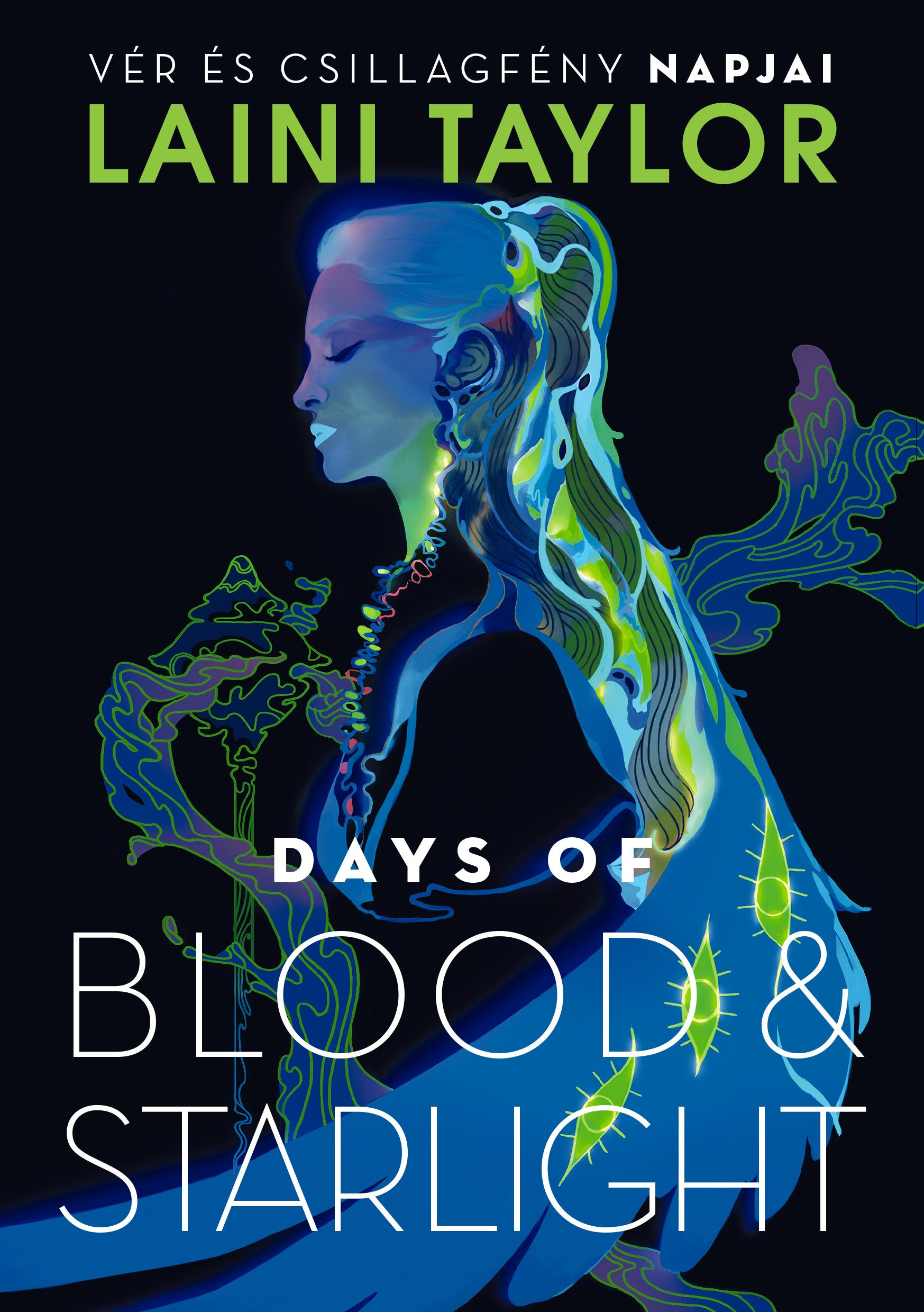Laini Taylor - Days of Blood & Starlight - Vér és csillagfény napjai