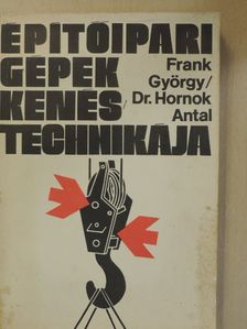 Dr. Hornok Antal - Építőipari gépek kenéstechnikája [antikvár]