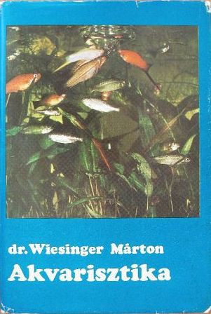 Dr. Wiesinger Márton - Akvarisztika [antikvár]