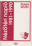 Dusza István - Nézőtéri napló 1981-1990 [antikvár]