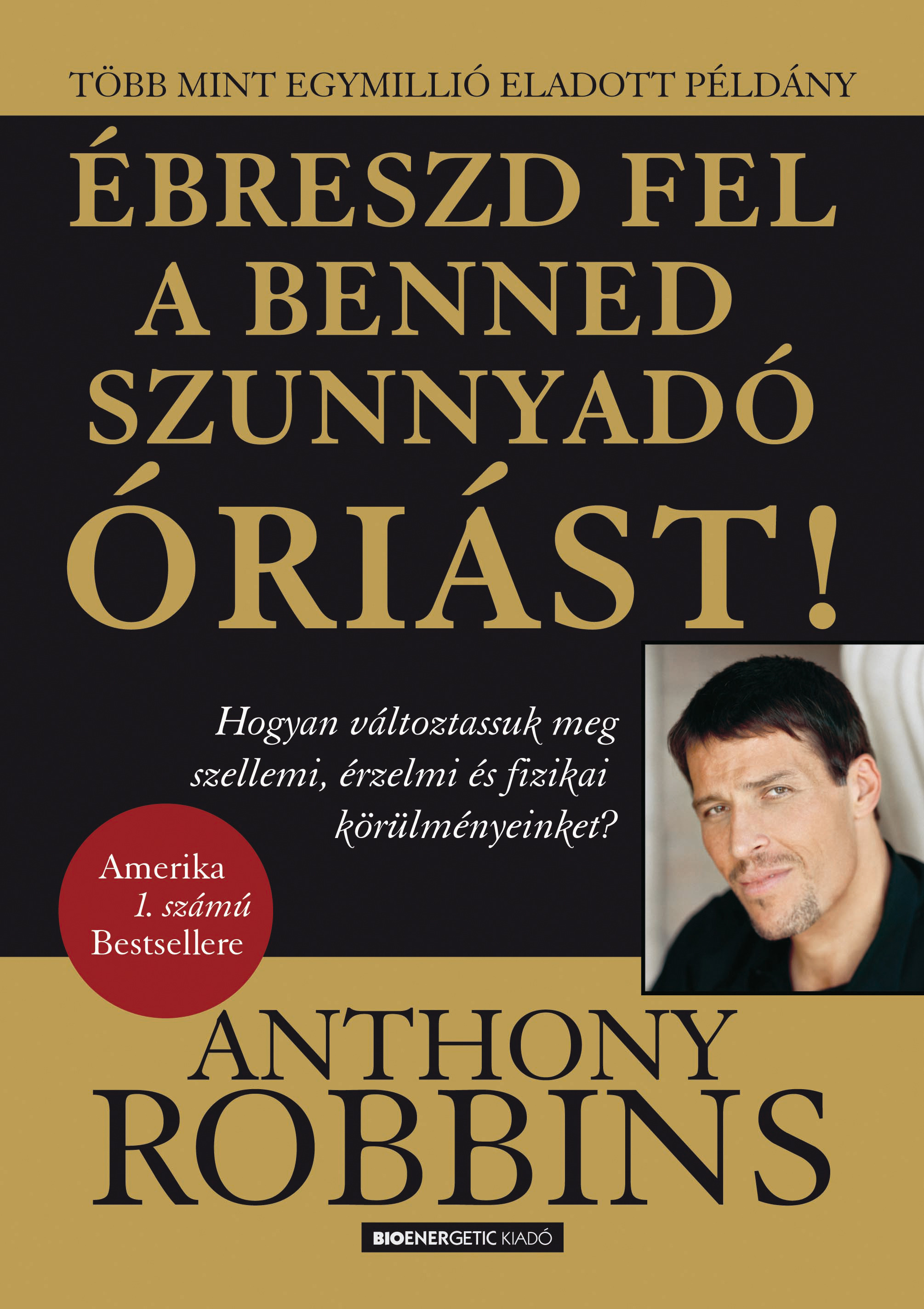 Anthony Robbins - Ébreszd fel a benned szunnyadó óriást [eKönyv: epub, mobi]