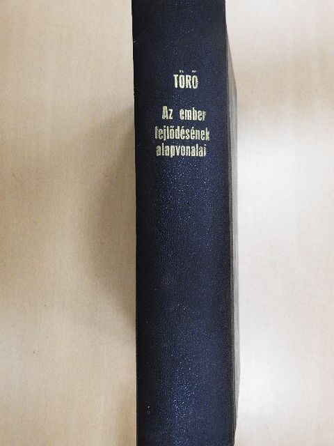Dr. Törő Imre - Az ember fejlődésének alapvonalai [antikvár]
