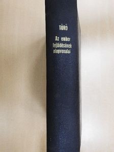 Dr. Törő Imre - Az ember fejlődésének alapvonalai [antikvár]