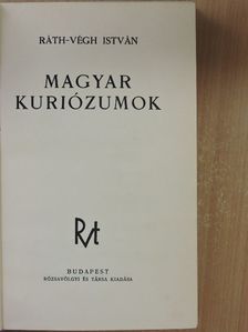 Ráth-Végh István - Magyar kuriózumok [antikvár]