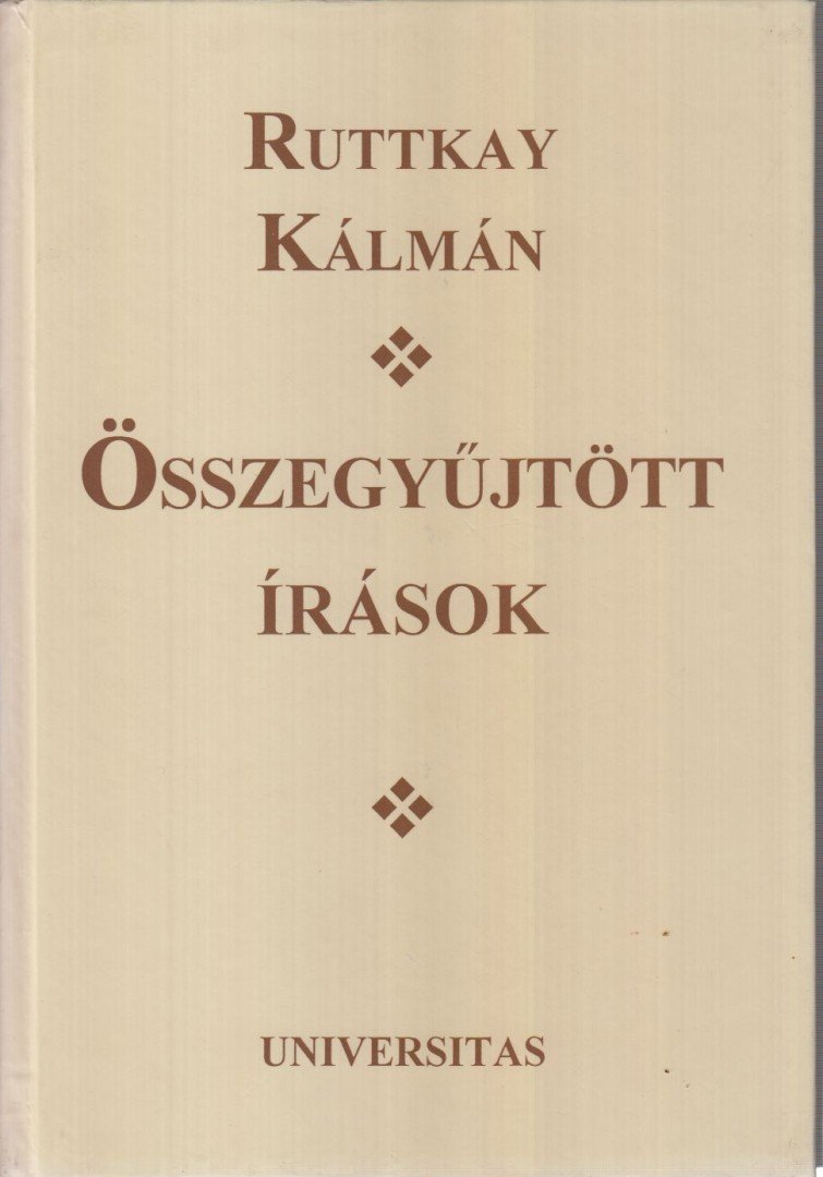 Ruttkay Kálmán - Összegyűjtött írások [antikvár]