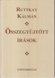 Ruttkay Kálmán - Összegyűjtött írások [antikvár]