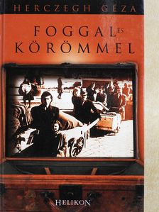 Herczegh Géza - Foggal és körömmel (dedikált példány) [antikvár]