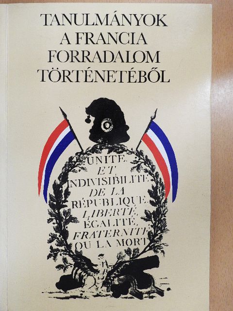 Diószegi István - Tanulmányok a francia forradalom történetéből [antikvár]