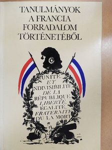 Diószegi István - Tanulmányok a francia forradalom történetéből [antikvár]