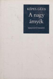 KÉPES GÉZA - A nagy árnyék [antikvár]